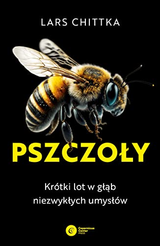 Pszczoły: Krótki lot w głąb niezwykłych umysłów