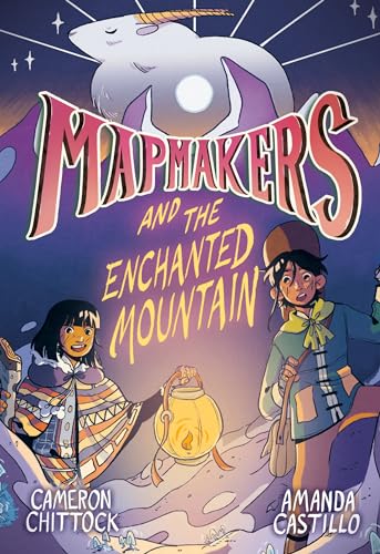 Mapmakers and the Enchanted Mountain: (A Graphic Novel)