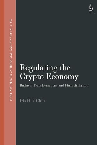 Regulating the Crypto Economy: Business Transformations and Financialisation (Hart Studies in Commercial and Financial Law) von Hart Publishing
