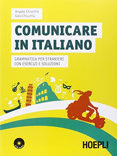 Comunicare in italiano. Grammatica per stranieri con esercizi e soluzioni. Con 2 CD Audio von HOEPLI