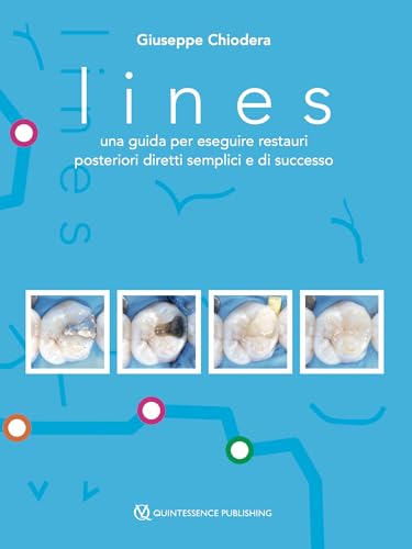 Lines. Una guida per eseguire restauri posteriori diretti semplici e di successo Lines. Una guida per eseguire restauri posteriori diretti semplici e di successo von Quintessenza