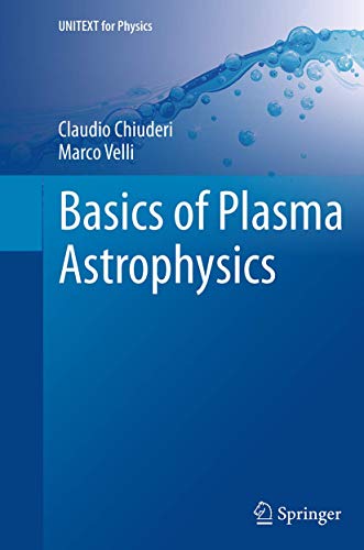 Basics of Plasma Astrophysics (UNITEXT for Physics)