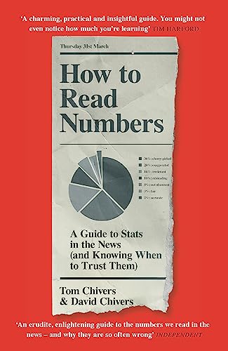 How to Read Numbers: A Guide to Statistics in the News (and Knowing When to Trust Them) von ORION PUBLISHING GROUP LTD