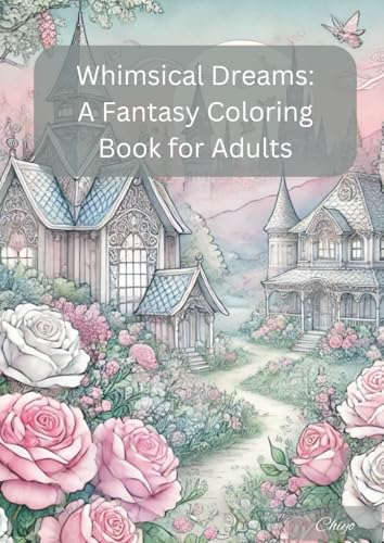 Whimsical Dreams: A Fantasy Coloring Book for Adults von Independently published