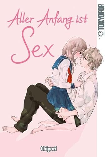 Aller Anfang ist Sex von TOKYOPOP GmbH