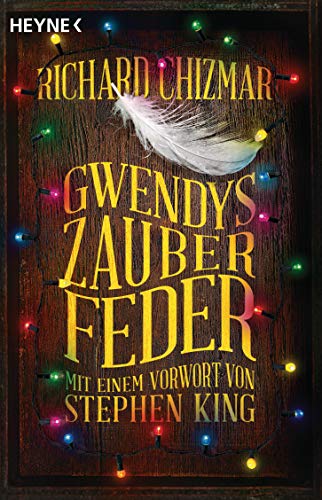 Gwendys Zauberfeder: Roman - Mit einem Vorwort von Stephen King (Gwendy-Reihe, Band 2)