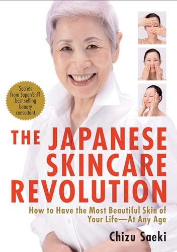 The Japanese Skincare Revolution: How to Have the Most Beautiful Skin of Your Life#At Any Age The Japanese Skincare Revolution: How to Have the Most Beautiful Skin of Your Life#At Any Age