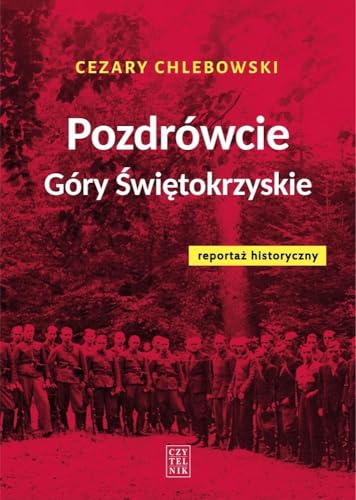 Pozdrówcie Góry Świętokrzyskie: Reportaż historyczny Pozdrówcie Góry Świętokrzyskie: Reportaż historyczny von Czytelnik