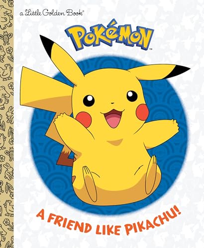 A Friend Like Pikachu! (Pokémon) (Little Golden Book)