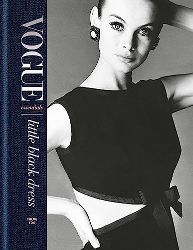 Vogue Essentials: Little Black Dress: A gorgeous celebration of a wardrobe icon von Conran