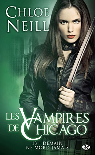 Les Vampires de Chicago, T13 : Demain ne mord jamais Les Vampires de Chicago, T13 : Demain ne mord jamais