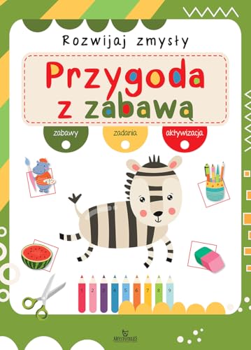 Rozwijaj zmysły Przygoda z zabawą Rozwijaj zmysły Przygoda z zabawą von Arystoteles
