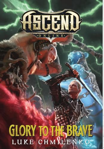 Glory to the Brave (Ascend Online, Band 4)