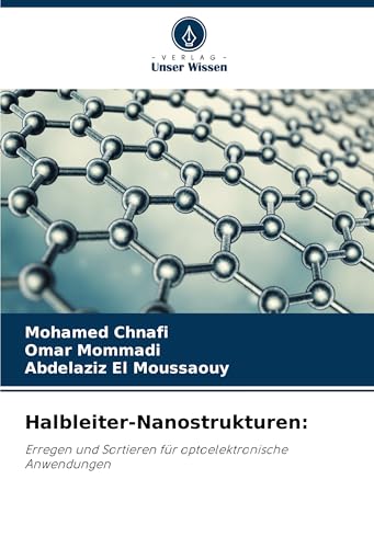Halbleiter-Nanostrukturen:: Erregen und Sortieren für optoelektronische Anwendungen von Verlag Unser Wissen