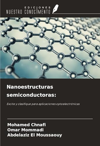 Nanoestructuras semiconductoras:: Excite y clasifique para aplicaciones optoelectrónicas von Ediciones Nuestro Conocimiento