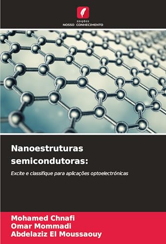 Nanoestruturas semicondutoras:: Excite e classifique para aplicações optoelectrónicas von Edições Nosso Conhecimento