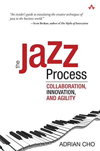 The Jazz Process: Collaboration, Innovation, and Agility von Pearson