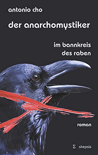 Der Anarchomystiker: Im Bannkreis des Raben (skepsis & leidenschaft) von Books on Demand