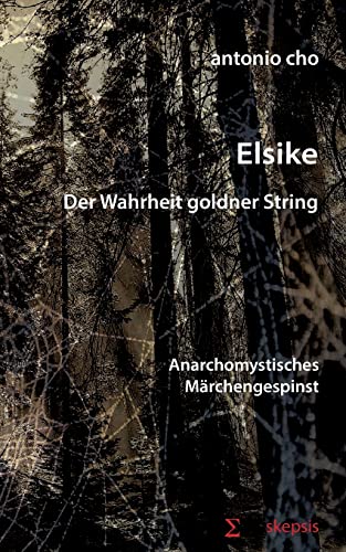 Elsike: Der Wahrheit goldner String