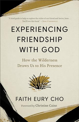 Experiencing Friendship with God: How the Wilderness Draws Us to His Presence von Waterbrook