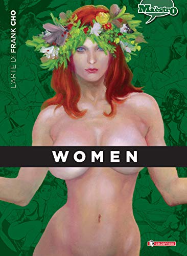 Women. L'arte di Frank Cho (Maèstro) von MAÈSTRO