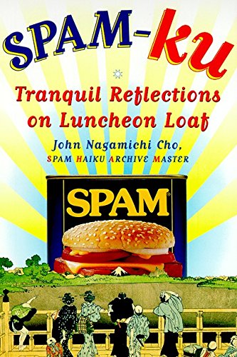 Spam-Ku: Tranquil Reflections on Luncheon Loaf von Harper Perennial