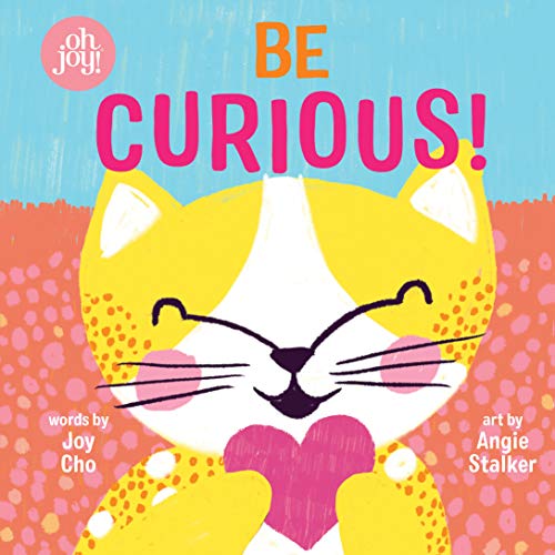 Be Curious (an Oh Joy! Story) von Cartwheel