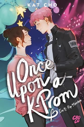 Once upon a K-Prom: Ein K-Pop-Märchen (Erstauflage mit Farbschnitt) von CROCU