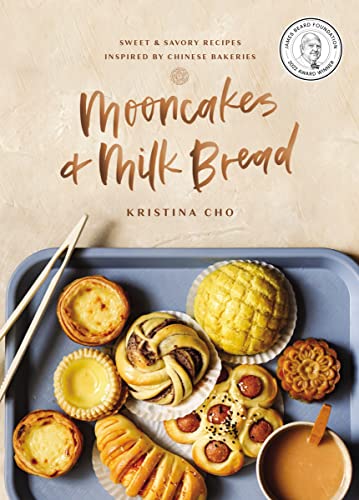 Mooncakes and Milk Bread: Sweet and Savory Recipes Inspired by Chinese Bakeries von Harper Horizon