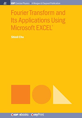 Fourier Transform and Its Applications Using Microsoft EXCEL(R) von Morgan & Claypool Publishers
