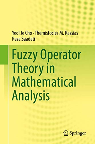 Fuzzy Operator Theory in Mathematical Analysis Fuzzy Operator Theory in Mathematical Analysis von Springer