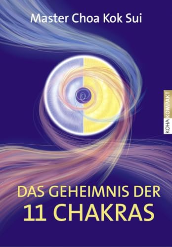 Das Geheimnis der 11 Chakras von Koha-Verlag GmbH