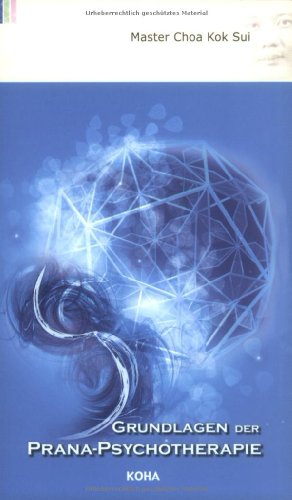 Grundlagen der Prana-Psychotherapie Grundlagen der Prana-Psychotherapie
