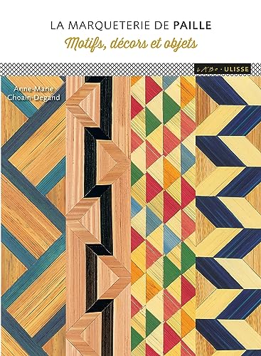 La marqueterie de paille: Motifs, décors et objects von ULISSE