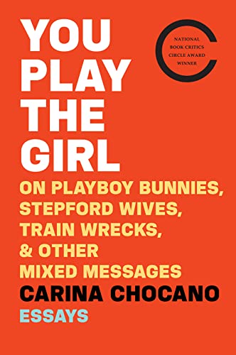 You Play the Girl: On Playboy Bunnies, Stepford Wives, Train Wrecks, & Other Mixed Messages: On Playboy Bunnies, Stepford Wives, Train Wrecks, & Other Mixed Messages von Mariner