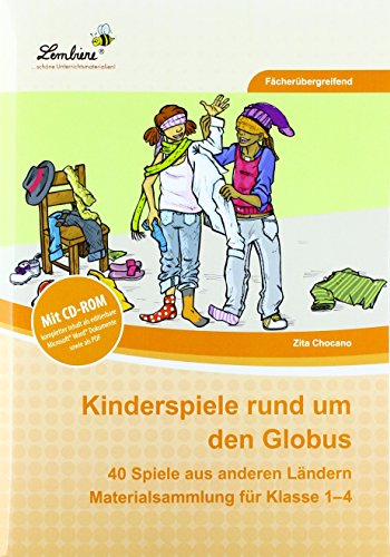 Kinderspiele rund um den Globus: (1. bis 4. Klasse) von Lernbiene