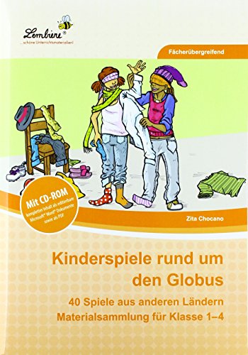 Kinderspiele rund um den Globus: (1. bis 4. Klasse)