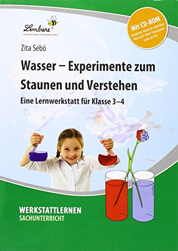 Wasser - Experimente zum Staunen und Verstehen: (3. und 4. Klasse) von Lernbiene Verlag GmbH