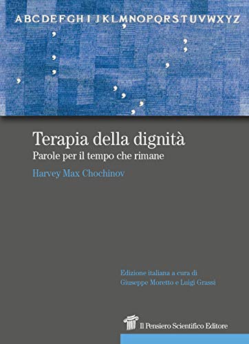 Terapia della dignità. Parole per il tempo che rimane von IL PENSIERO SCIENTIFICO