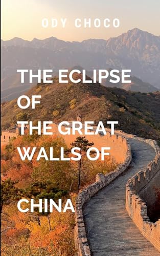 THE ESCLIPE OF THE GREAT WALLS OF CHINA THE ESCLIPE OF THE GREAT WALLS OF CHINA von The Igbo Studios