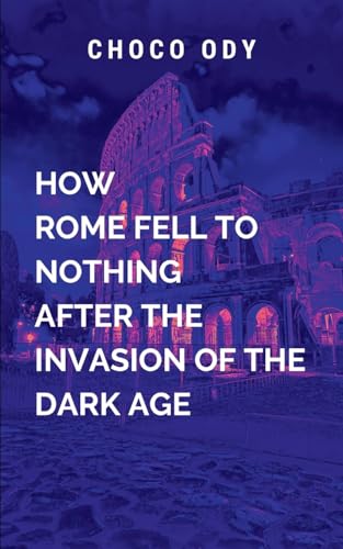 How Rome Fell To Nothing After The Invasion Of The Dark Age: Key to this resurgence were the rediscovery of ancient wisdom, the establishment of ... of humanism that transformed European society von Chocolate Studio