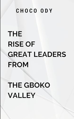 The Rise of Great Leaders From The Gboko Valley: . The valley sees advancements von Chocolate Studio