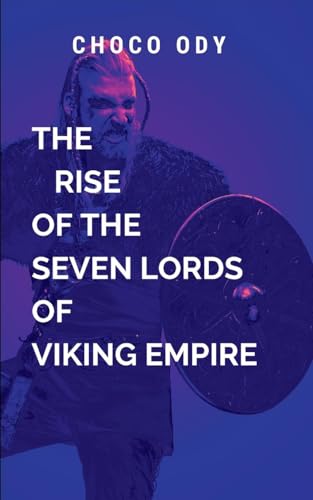The Rise of the Seven Lords of Viking Empire: Set against a backdrop of brutal warfare von Chocolate Studio
