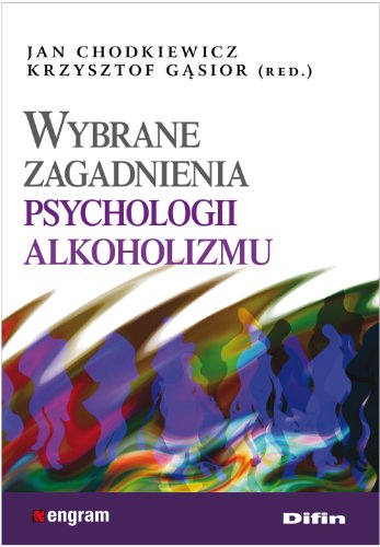 Wybrane zagadnienia psychologii alkoholizmu