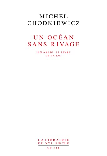 Un océan sans rivage: Ibn Arabî, le Livre et la Loi von Seuil