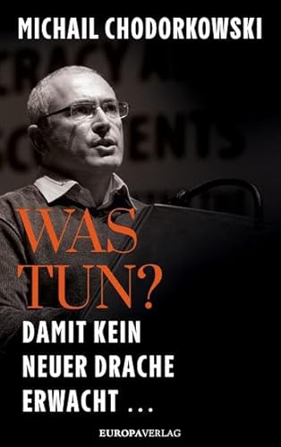 Was tun?: Damit kein neuer Drache erwacht … von Europa Verlag