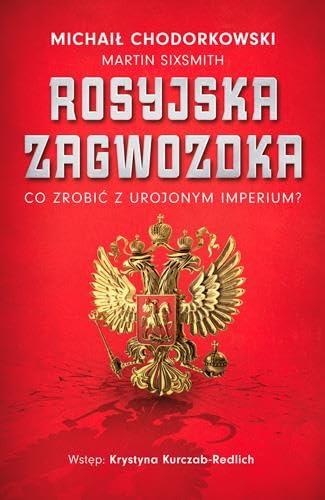Rosyjska zagwozdka: Co zrobić z urojonym imperium? Rosyjska zagwozdka: Co zrobić z urojonym imperium? von Dolnośląskie
