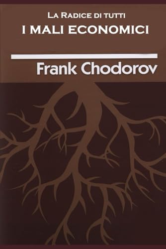 La radice di tutti i mali economici (Manoscritti tradotti, Band 3) von Independently published