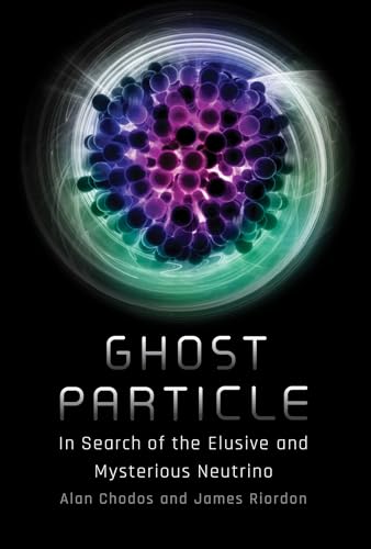 Ghost Particle: In Search of the Elusive and Mysterious Neutrino von The MIT Press