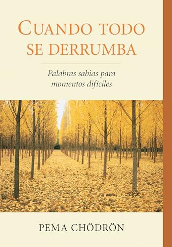 Cuando Todo se Derrumba / When Things Fall Apart: Palabras Sabias Para Momentos Dificiles / Wise Words for Hard Times (La Colleccion de Pema Chodron) von Shambhala Espanol